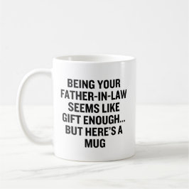 Att vara din svärfar verkar vara en tillräcklig gå kaffemugg