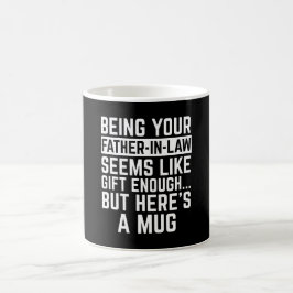 Att vara din svärfar verkar vara en tillräcklig gå kaffemugg