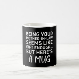 Att vara din svärmor verkar vara en tillräcklig gå kaffemugg