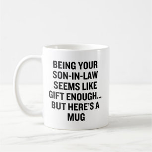 Att vara din svärson verkar vara en tillräcklig gå kaffemugg