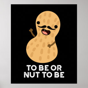 Att Vara Eller Inte Vara Roligt Jordnöt Puns Mörk Poster