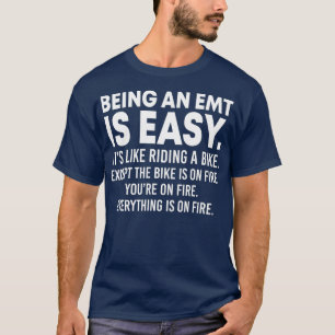 Att vara EMT är det enklaste Sjukvårdare EMS först T Shirt