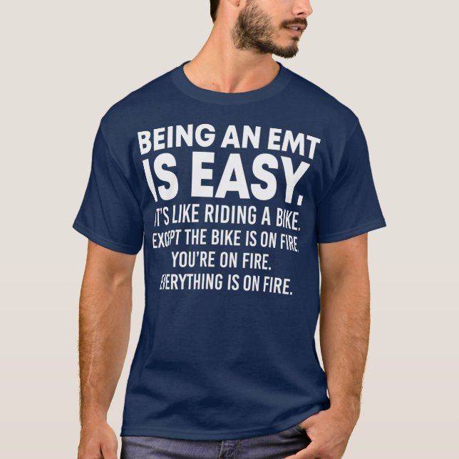 Att vara EMT är det enklaste Sjukvårdare EMS först T Shirt (Framsida)