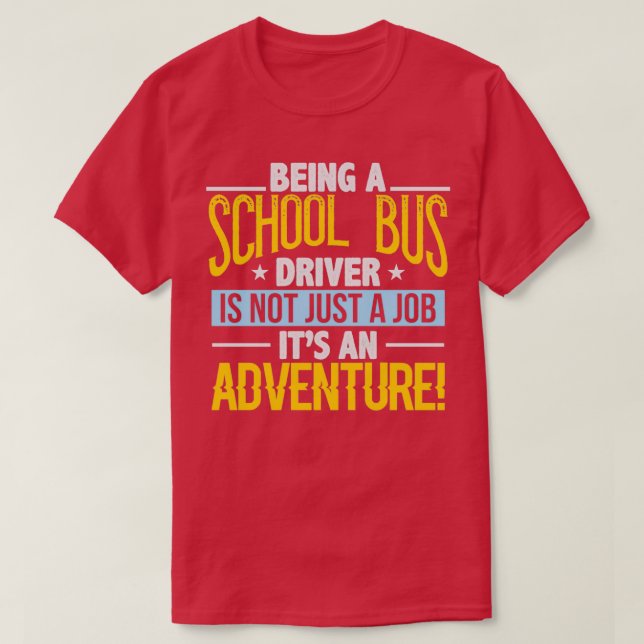Att vara en Buss-drivrutin för skolan är inte bara T Shirt (Design framsida)