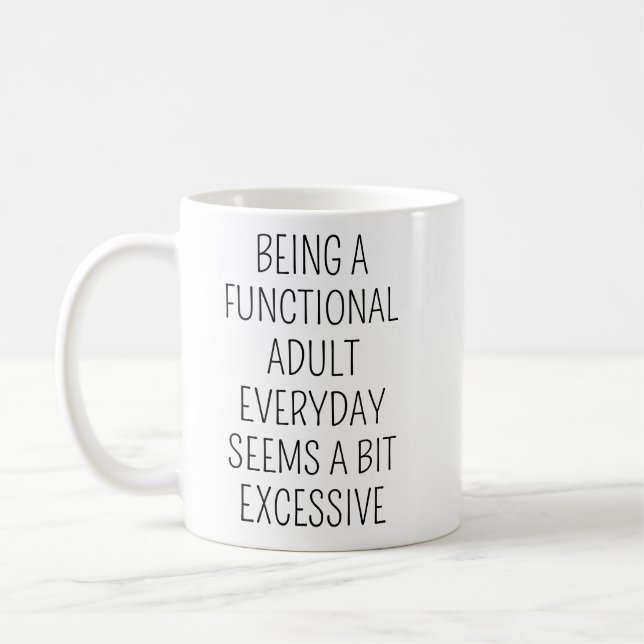 Att Vara En Fungerande Vuxen Varje Dag Verkar Kaffemugg (Vänster)