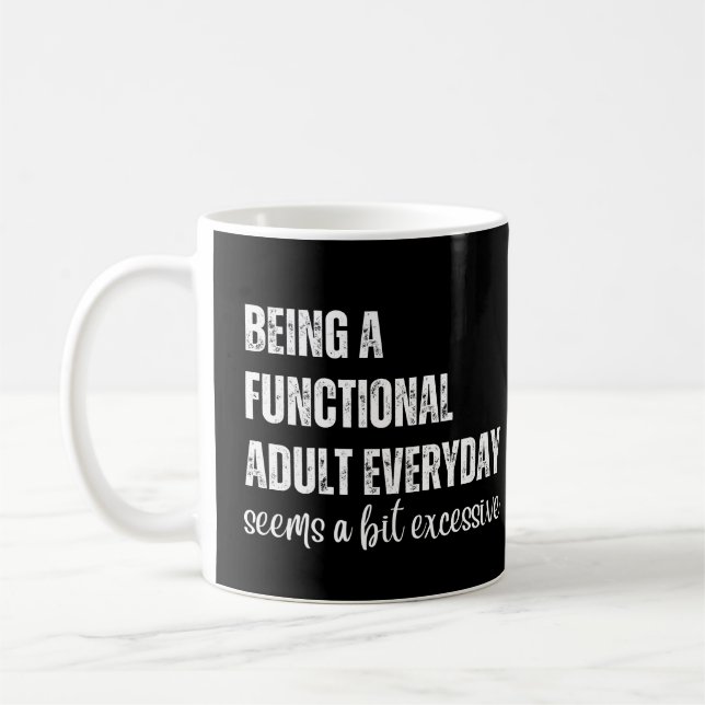 Att vara en fungerande Vuxen varje dag verkar lite Kaffemugg (Vänster)