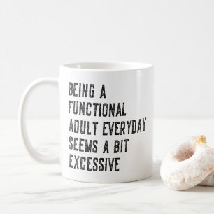 Att Vara En Fungerande Vuxen Varje Dag Vuxenhumor Kaffemugg