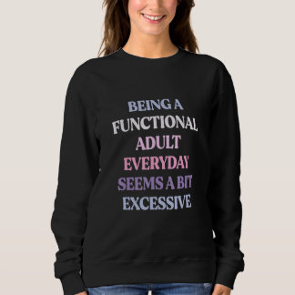 Att Vara En Funktionell Vuxen Varje Dag Verkar Var T Shirt