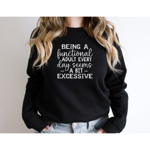 Att vara en funktionsduglig Vuxen varje dag verkar T Shirt