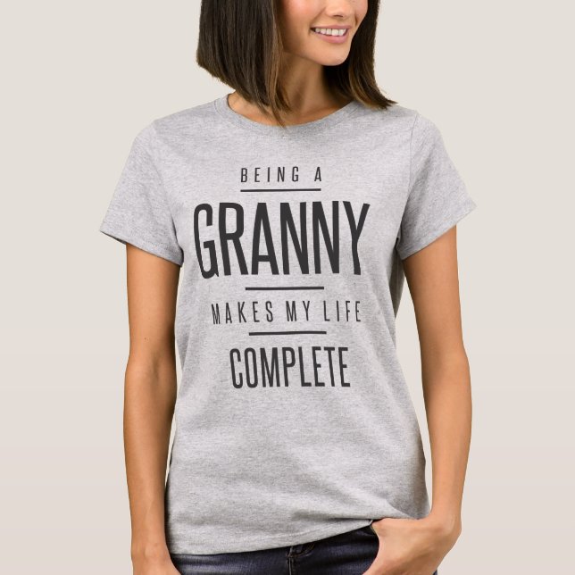 Att vara en granny gör mitt liv färdigt t shirt (Framsida)