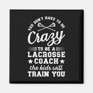 Att vara en Lacrosse Coach Lacrosse Tränar Magnet