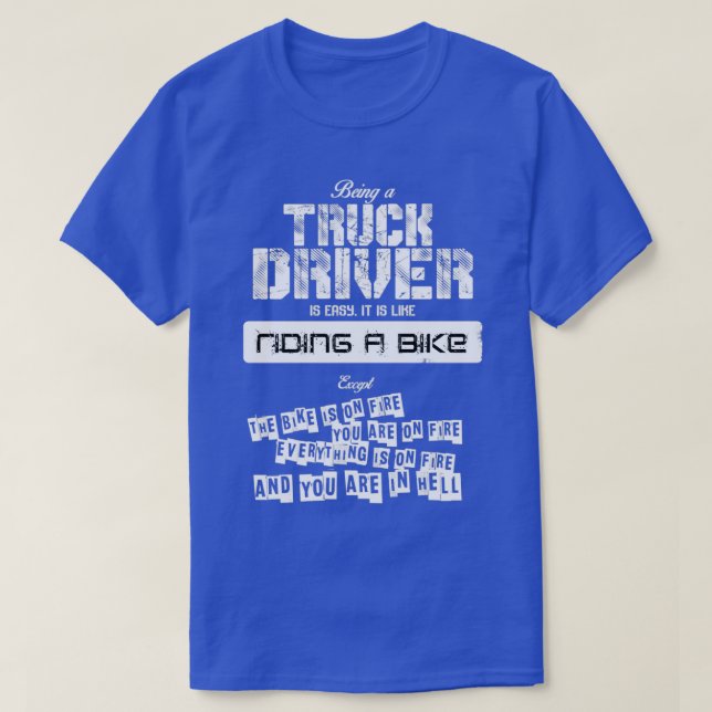 Att vara en Lastbil-drivrutin T Shirt (Design framsida)