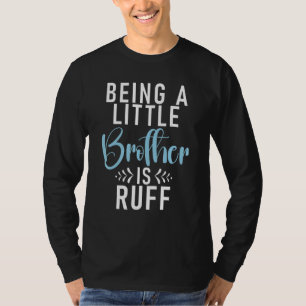 Att vara en liten broder är en dålig lillbroder t shirt