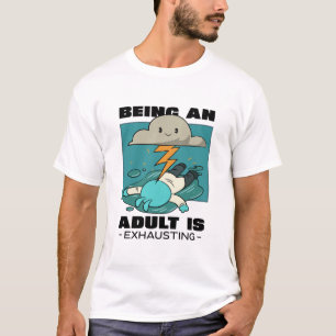 Att vara en Vuxen är för långsamt T Shirt