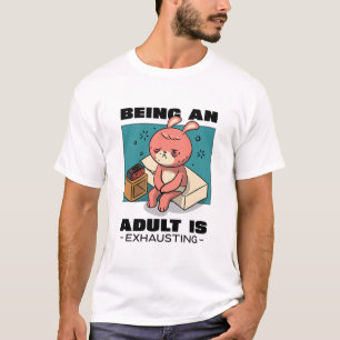 Att vara en Vuxen är för långsamt T Shirt