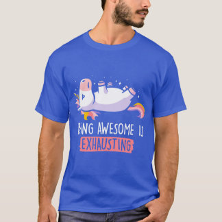Att vara fantastisk är utmattande Lat Rolig Enhörn T Shirt