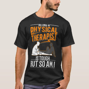 Att vara fysiker är Tuff, men det är jag också T Shirt
