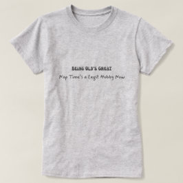 Att vara gammal är Underbart T Shirt