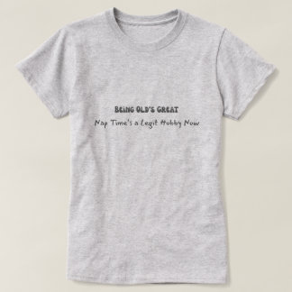 Att vara gammal är Underbart T Shirt