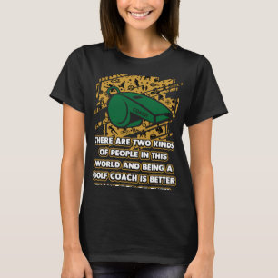 Att vara Golf Coach är bättre på Golfcoach Humor T Shirt