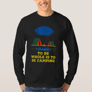 Att vara hel är att campa Motivationscitat Ca T Shirt