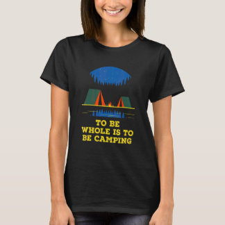 Att vara hel är att campa Motivationscitat Ca T Shirt
