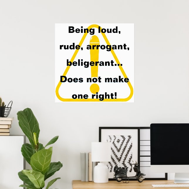 Att vara högljudd, otrevlig, arrogant, stridslyste poster (Hemmakontoret)