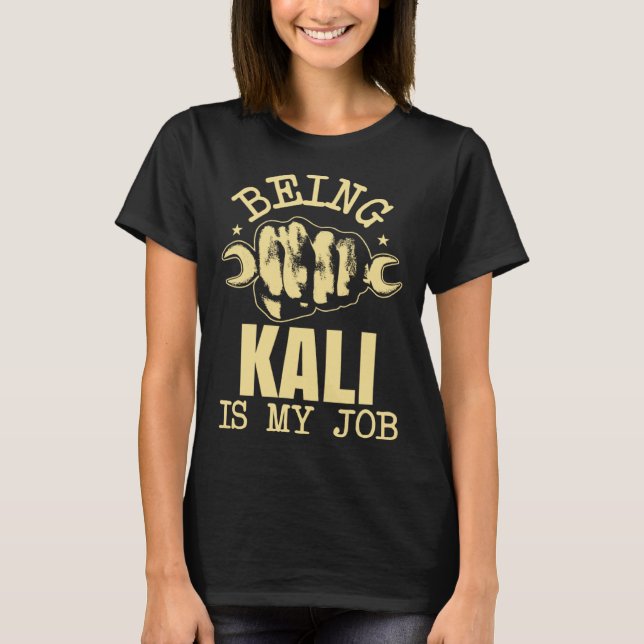 Att vara Kali är mitt jobb T Shirt (Framsida)