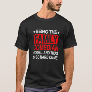Att vara komiker-modell för familjen är så jobbigt t shirt