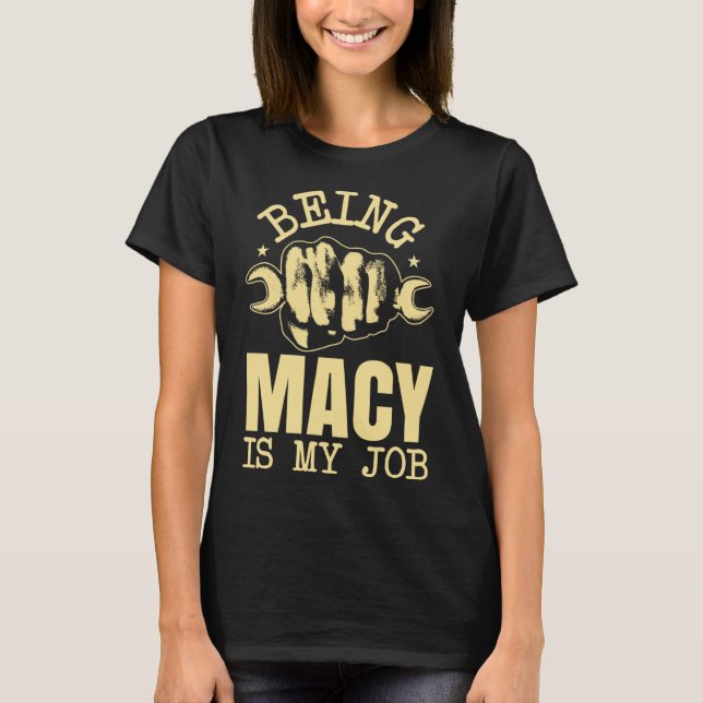 Att vara Macy är mitt jobb T Shirt (Framsida)