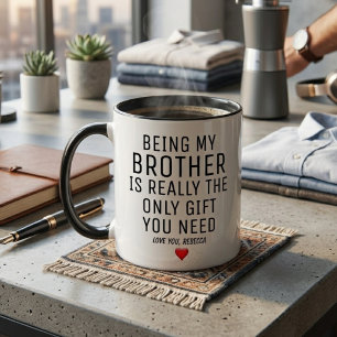 Att vara min bror är verkligen den enda gåvan du b mugg