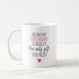 Att vara min flickvän är den enda gåvan du behöver kaffemugg
