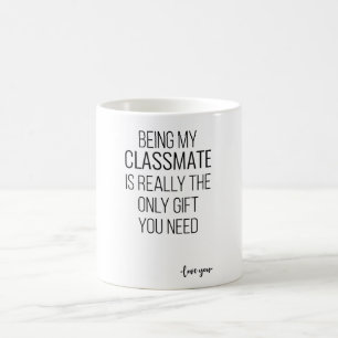 Att vara min klasskamrat är Verkligen den enda gåv Kaffemugg
