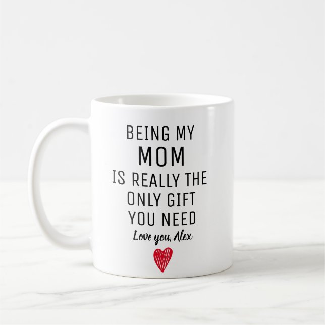 Att vara min mamma är verkligen den enda gåvan du  kaffemugg (Vänster)