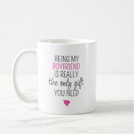 Att vara min pojkvän är den enda gåvan du behöver kaffemugg