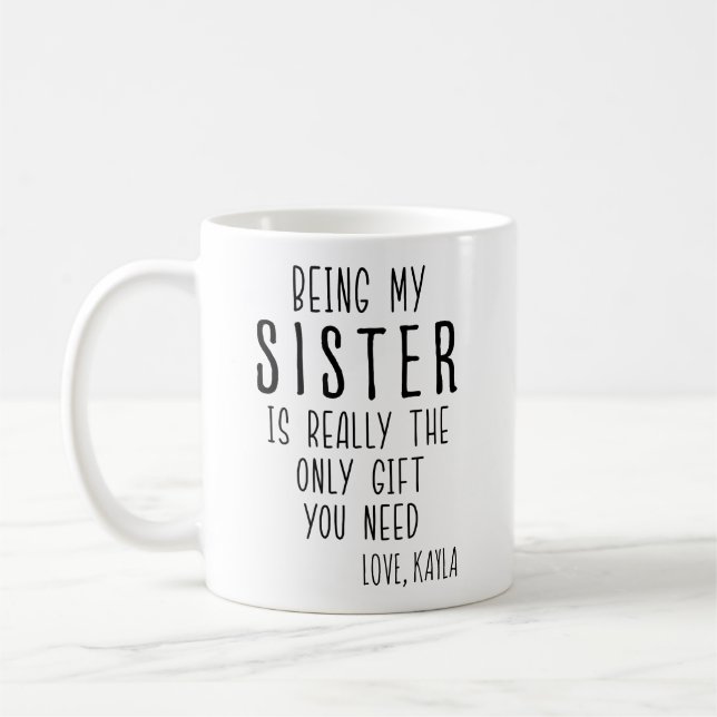 ATT VARA MIN SISTER ÄR DEN ENDA GIFT DU BEHÖVER. KAFFEMUGG (Vänster)