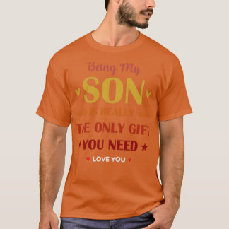 Att vara min son är den enda gåva du behöver.. t shirt