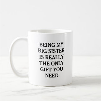 Att Vara Min Stora Syster Är Den Enda Gåva Du Behö Kaffemugg