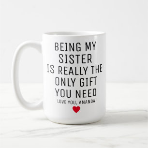Att vara min syster är den enda gåva du behöver... kaffemugg