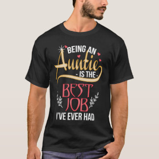 Att vara moster är det bästa jobb jag någonsin haf t shirt