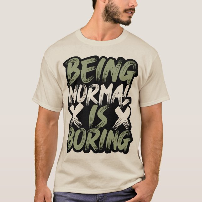 Att vara normal är att boring T-shirt (Framsida)