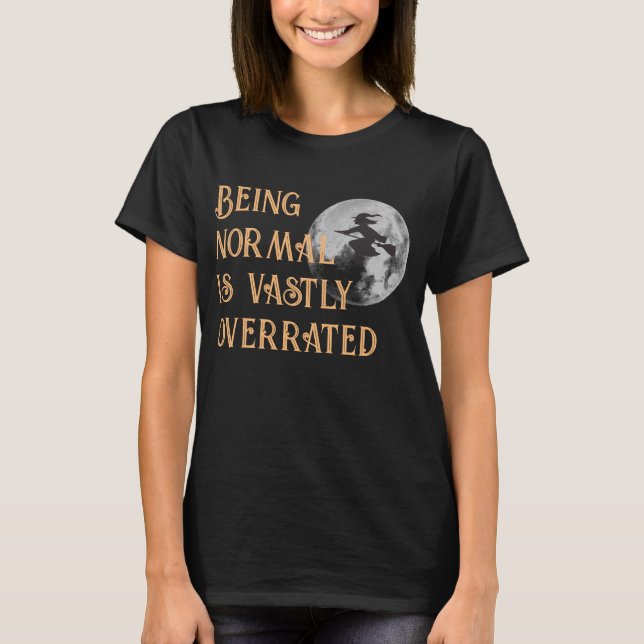 Att vara Normal är överskattat Halloween Tshirt T Shirt (Framsida)