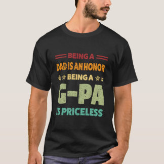 Att Vara Pappa Är En Ära Att Vara G-Pa Är Ovärderl T Shirt