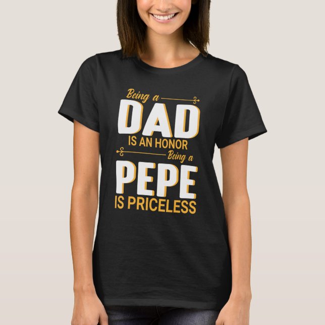 Att vara Pappa pappa Pappa är en ära att vara pepe T Shirt (Framsida)