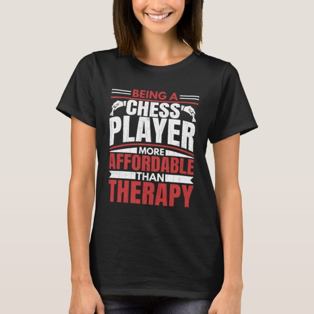 Att Vara Schackspelare Är Terapi  Sportcoach Grafi T Shirt (Framsida)
