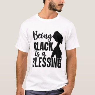 Att vara svart är en välsignad afrikansk amerikan t shirt