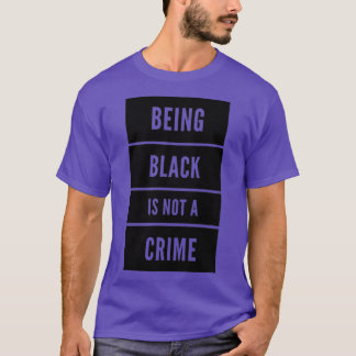 Att vara svart är inte ett brott 4 t shirt