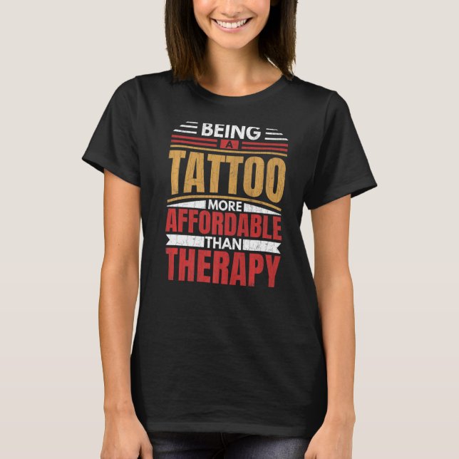 Att vara Tattoartist är terapeutisk Tattoos-grafik T Shirt (Framsida)