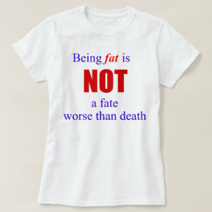 Att vara tjock är inte en dödsdom.... plus size är t shirt