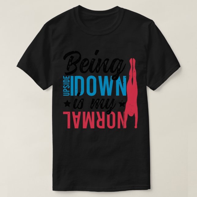 Att vara upp och ned är min vanliga, fina idrottsg t shirt (Design framsida)